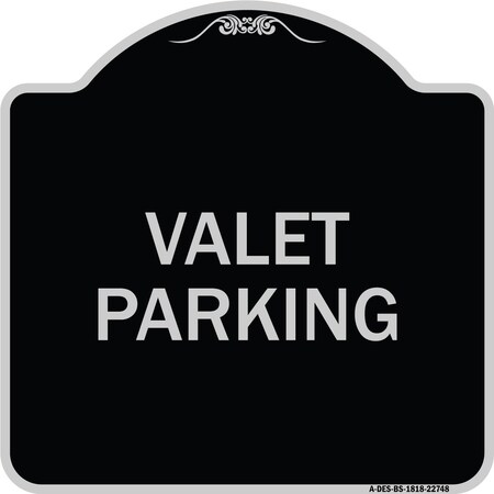 Signmission Designer Series Valet Parking, Black & Silver Heavy-Gauge Aluminum Sign, 18" x 18", BS-1818-22748 A-DES-BS-1818-22748